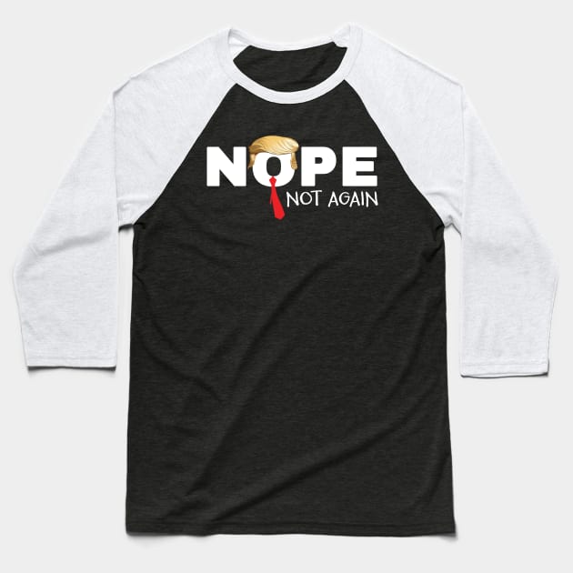 Nope not Again Baseball T-Shirt by mnd_Ξkh0s